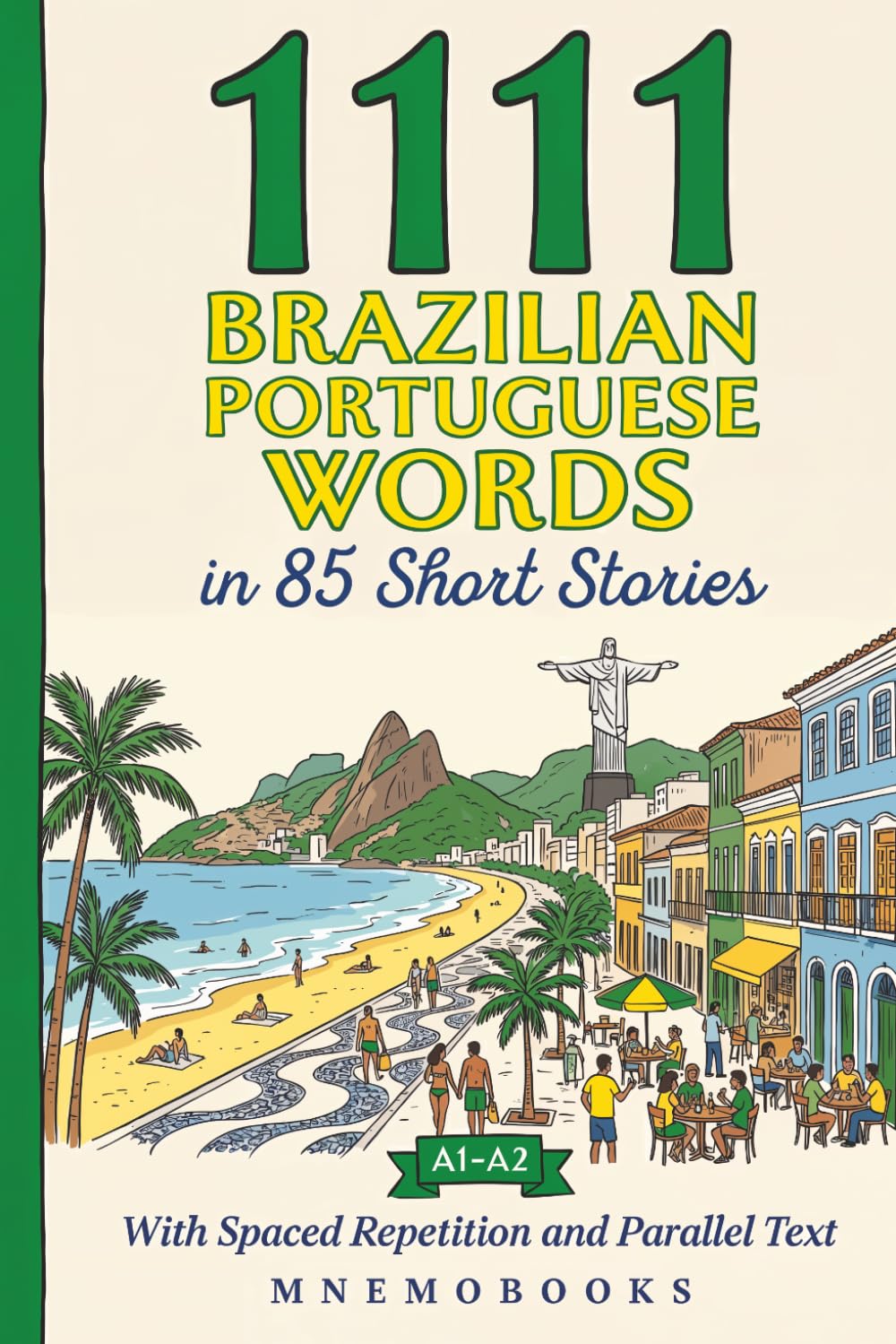 1111 Brazilian Portuguese Words in 85 Short Stories: The Most Frequent Brazilian Portuguese Words for Beginners (A1-A2) | With Spaced Repetition, ... Audio (Most Frequent Words in Short Stories)