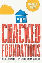 Cracked Foundations: Debt and Inequality in Suburban America (Politics and Culture in Modern America)