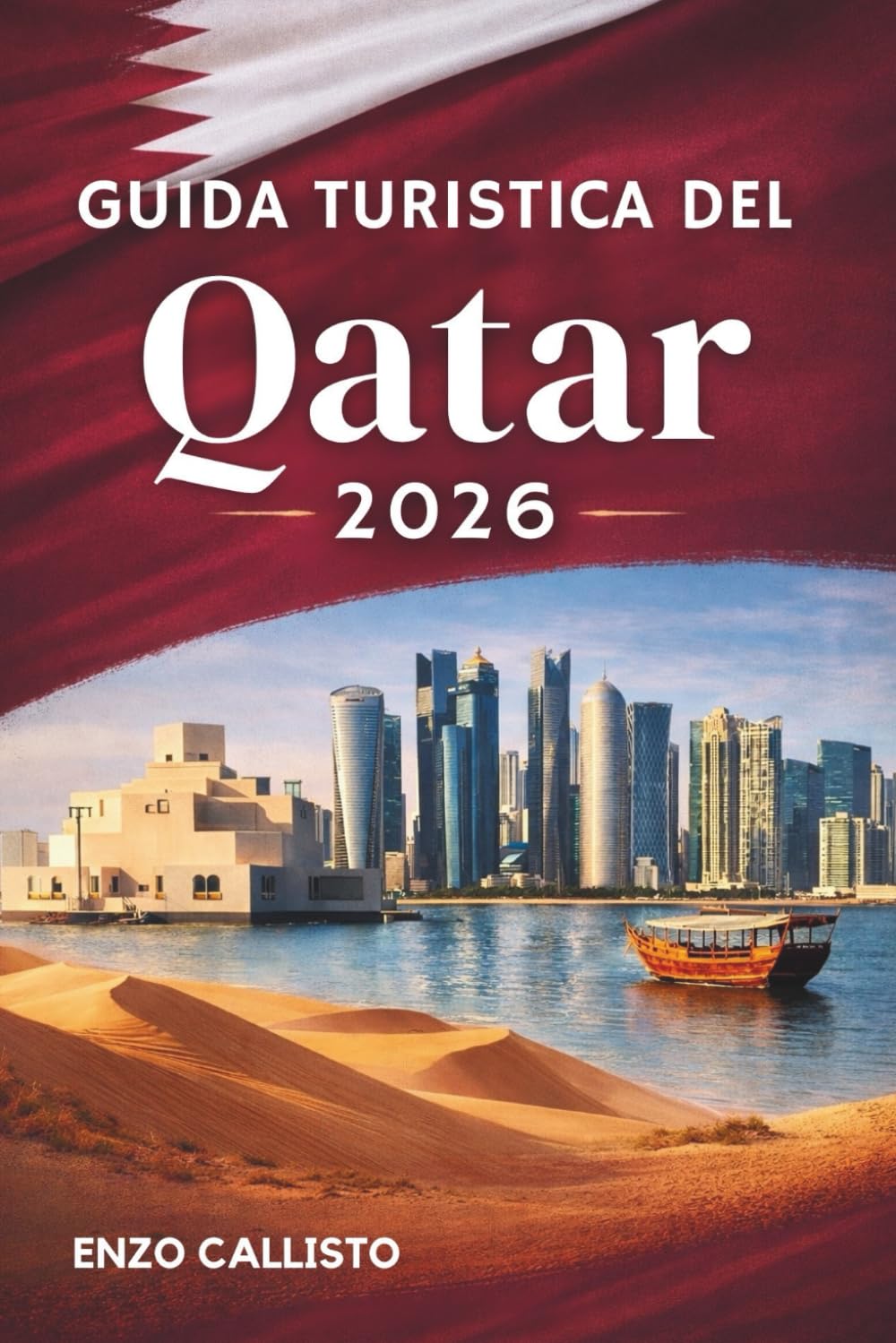 GUIDA TURISTICA DEL QATAR 2026: Scopri la maestosità del deserto, i tramonti del Golfo Persico e l'anima moderna del Medio Oriente