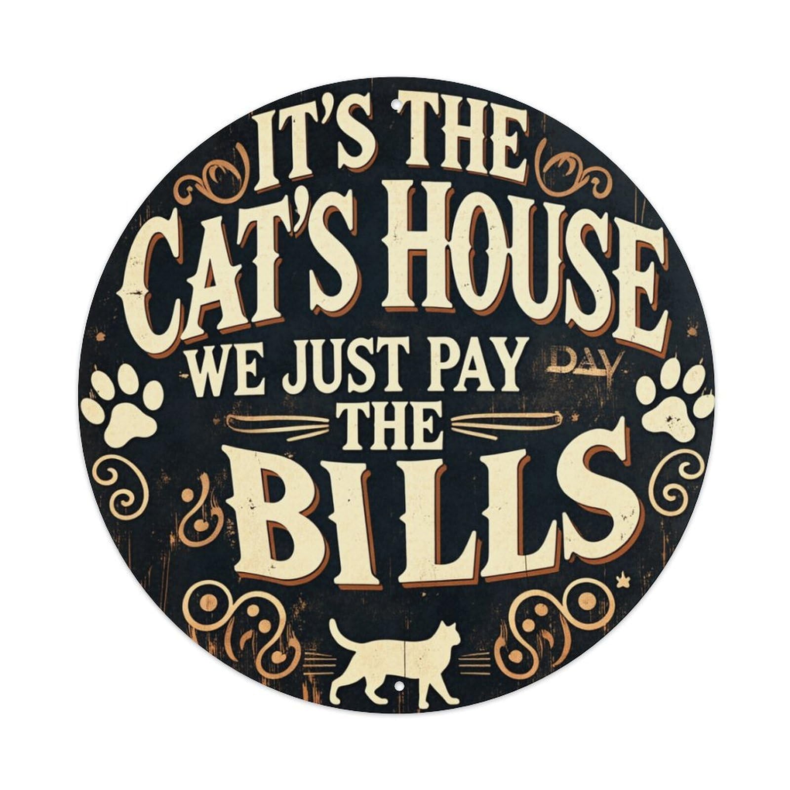 Cat House Bills Pay Day Round Tin Sign Retro Metal Sign for Cafe Bar Pub Home Game Room Gym Club Wall Decoration Vintage Metal Poster 8x8 Inch