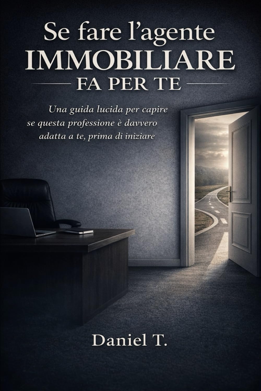 Se fare l’agente immobiliare fa per te: Una guida lucida per capire se questa professione è davvero adatta a te, prima di iniziare