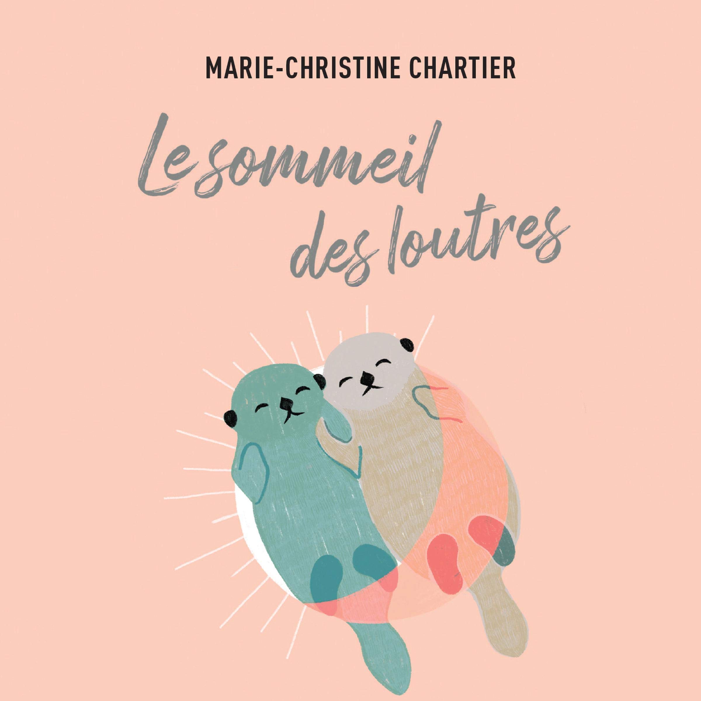 Le sommeil des loutres [The Sleep of Otters]