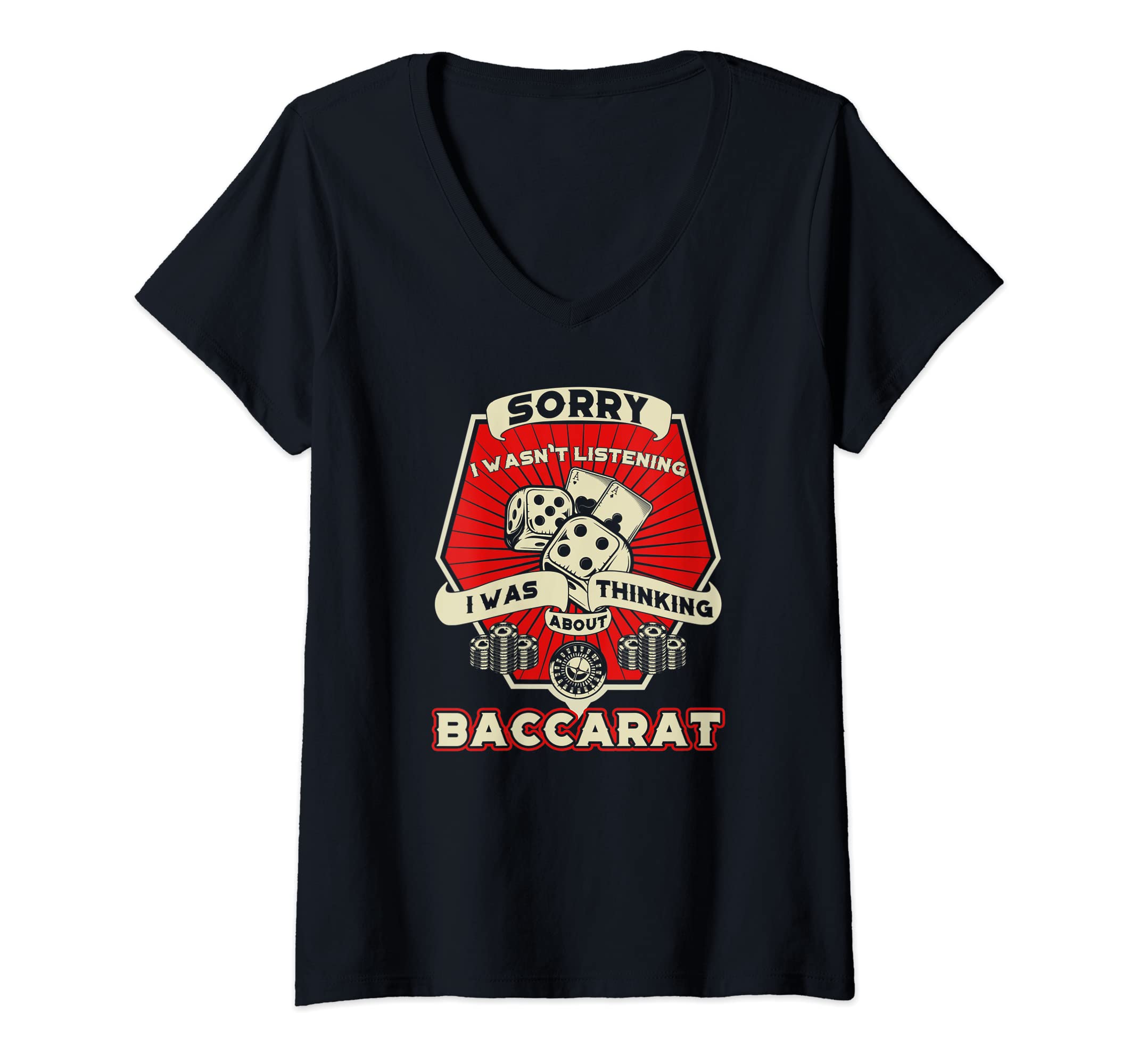 Womens Sorry, I wasn't listening I was thinking about Baccarat V-Neck T-Shirt