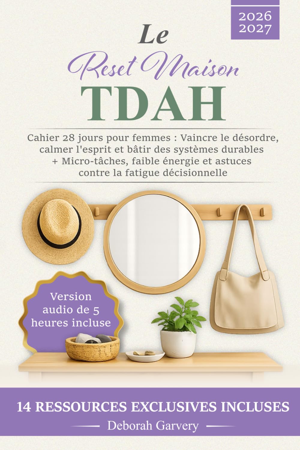 Le Reset Maison TDAH: Cahier 28 jours pour femmes : Vaincre le désordre, calmer l'esprit et bâtir des systèmes durables + Micro-tâches, faible énergie et astuces contre la fatigue décisionnelle