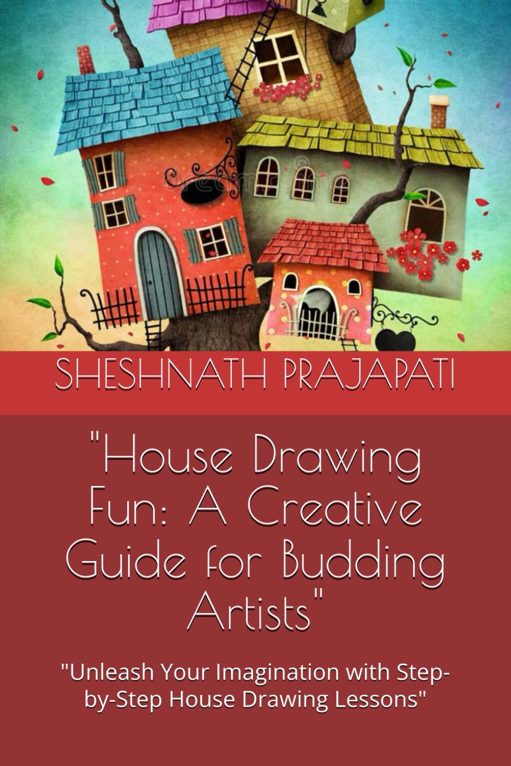 House Drawing Fun: A Creative Guide for Budding Artists": "Unleash Your Imagination with Step-by-Step House Drawing Lessons
