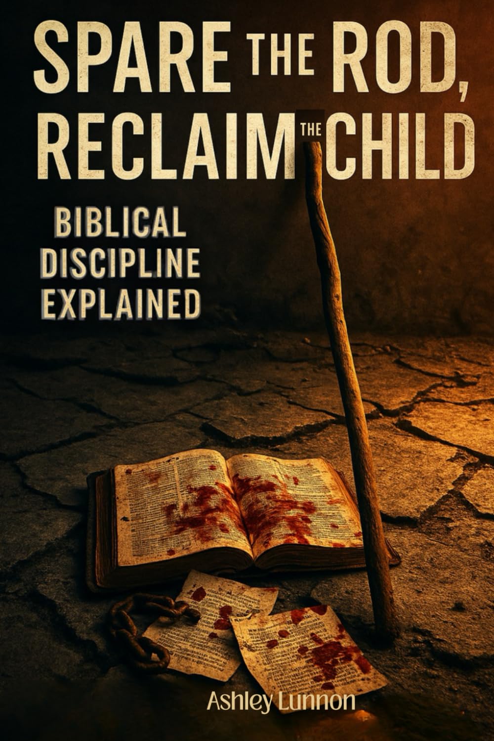 Spare the Rod, Reclaim the Child: Biblical Discipline Explained