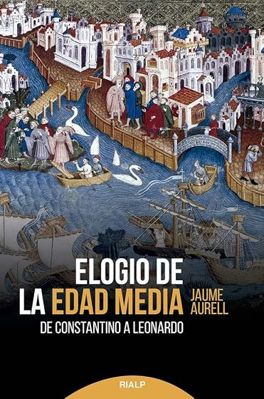 Elogio de la Edad Media. De Constantino a Leonardo