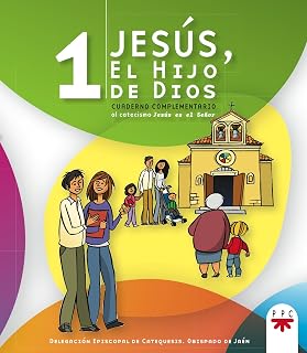 Jesús, el hijo de Dios 1: Cuaderno complementario al catecismo 'Jesús es el Señor'