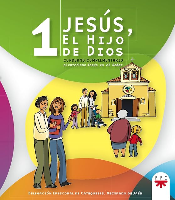 Portada de Jesús, el hijo de Dios 1: Cuaderno complementario al catecismo 'Jesús es el Señor'