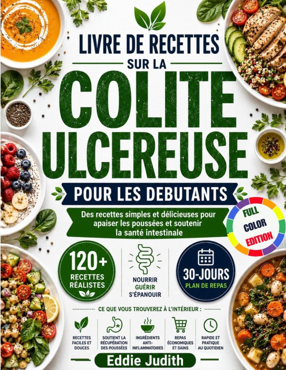 LIVRE DE RECETTES SUR LA COLITE ULCEREUSE POUR LES DEBUTANTS: Des recettes simples et délicieuses pour apaiser les poussées et soutenir la santé intestinale