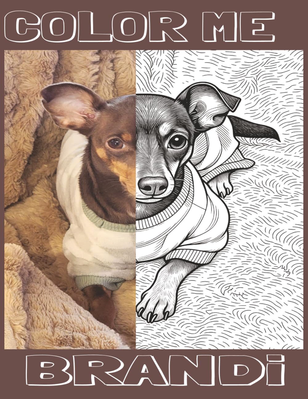 COLOR ME BRANDi -a real life rescue pup's journey coloring book for all ages