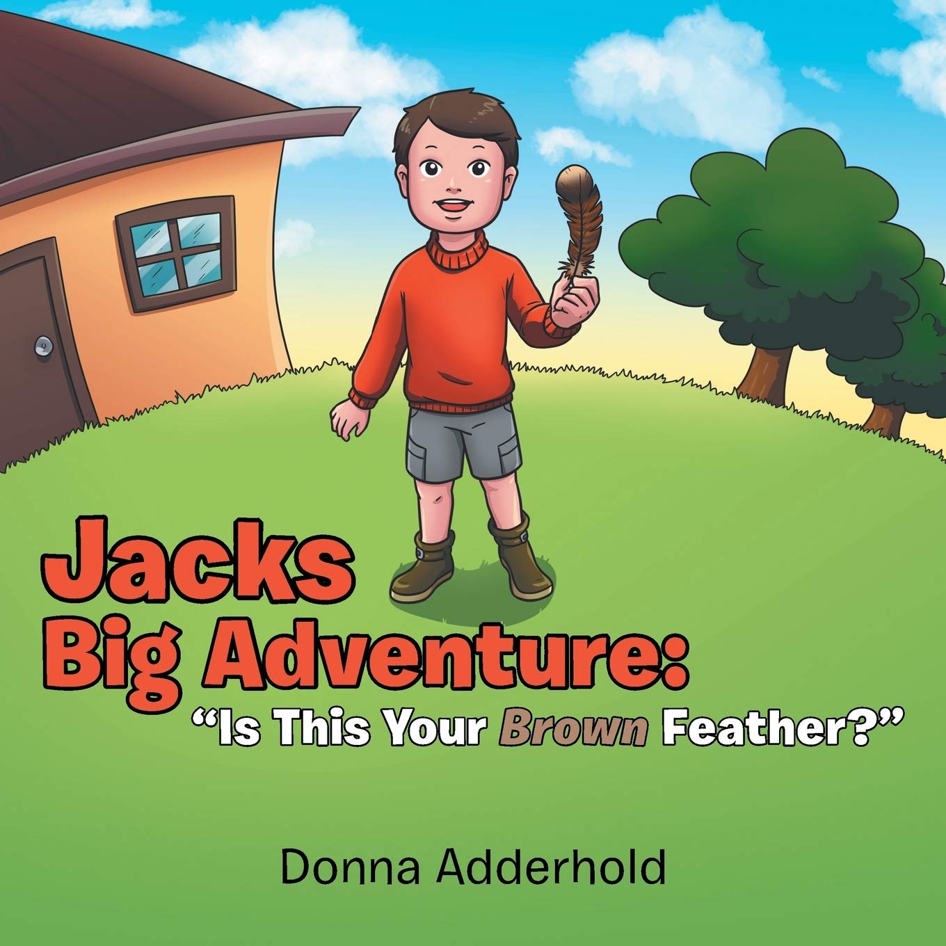 Jacks Big Adventure: “Is This Your Brown Feather?”