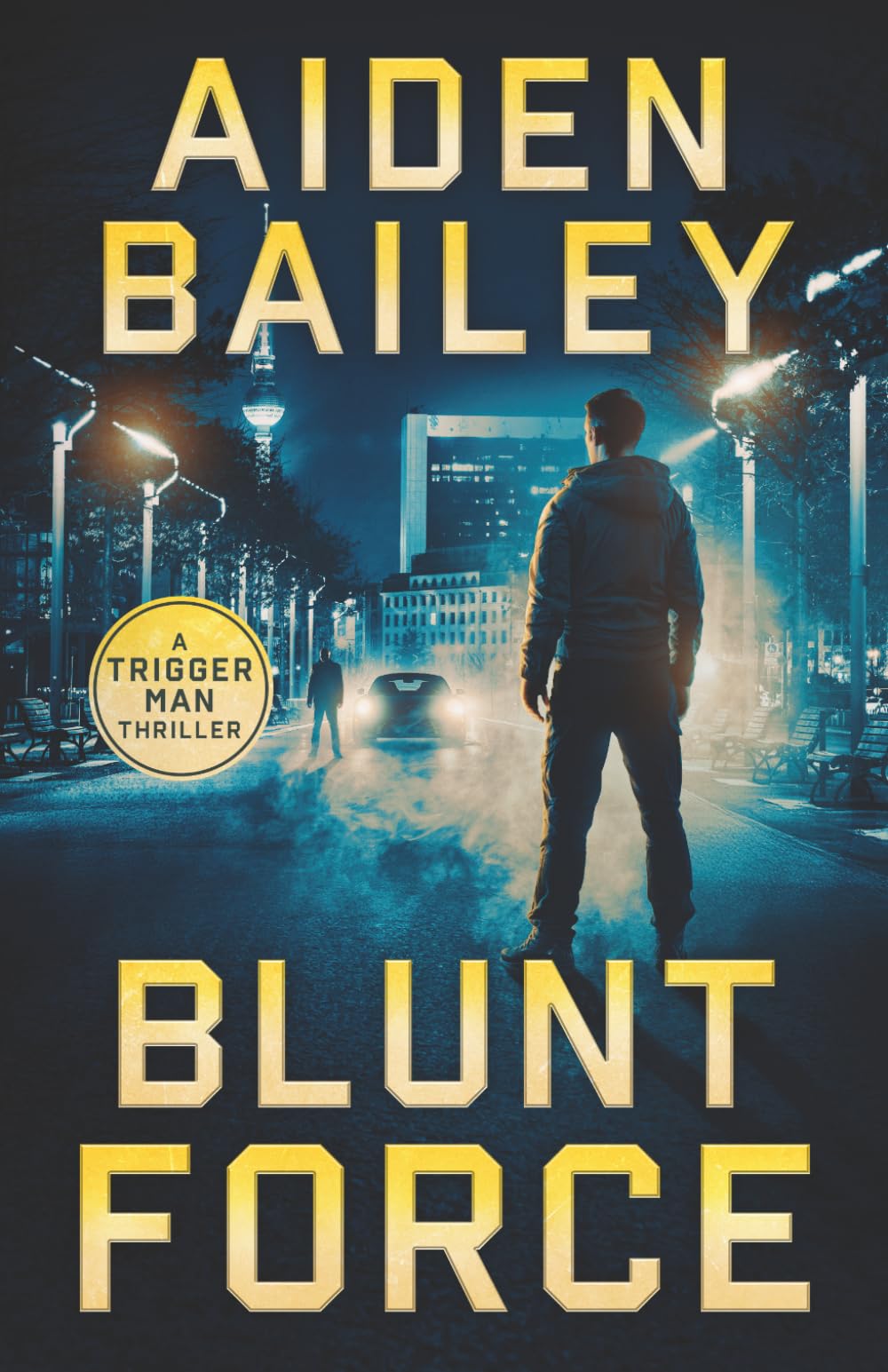 Blunt Force (The Trigger Man)