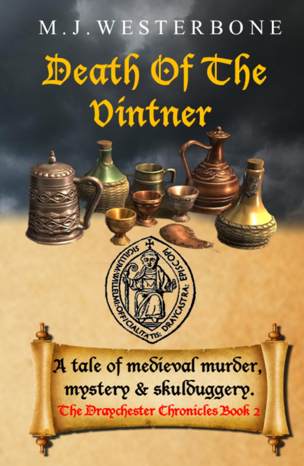 Death Of The Vintner: Murder and mystery in medieval England (The Draychester Chronicles Book 2 - middle ages crime)