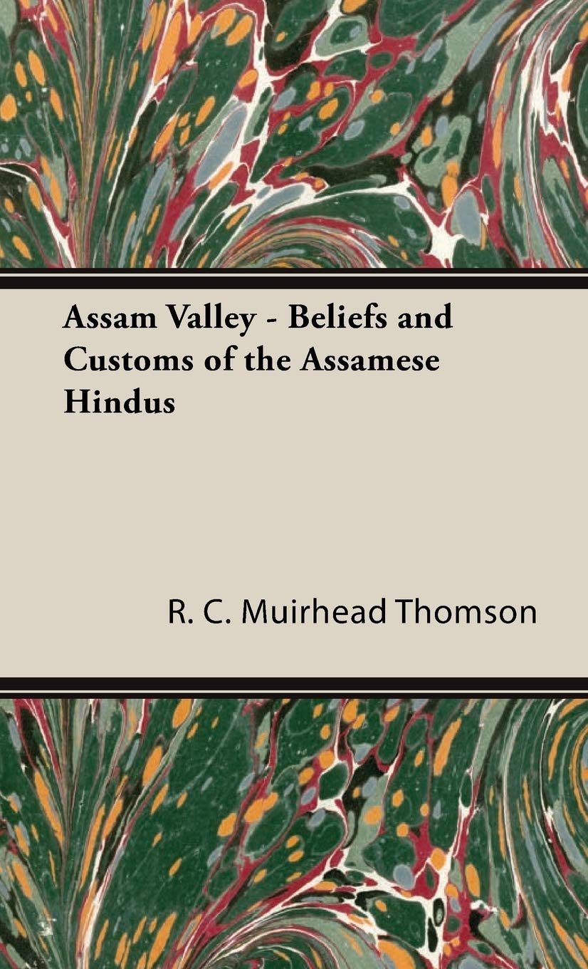 Buy Assam Valley - Beliefs And Customs Of The Assamese Hindus โ BookShops.in