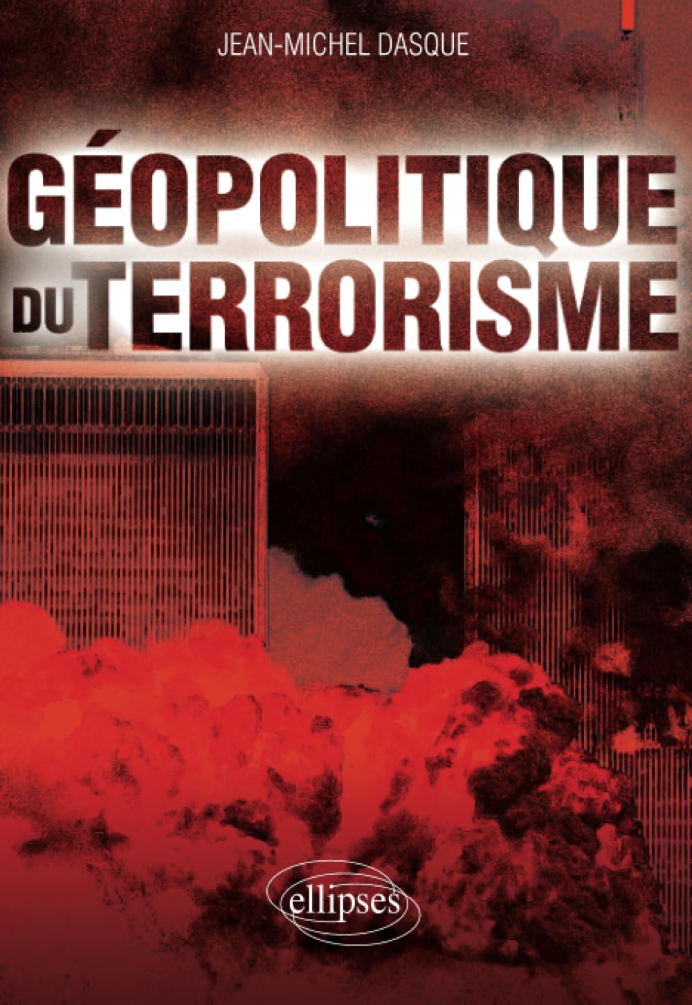 Géopolitique du terrorisme (French Edition)