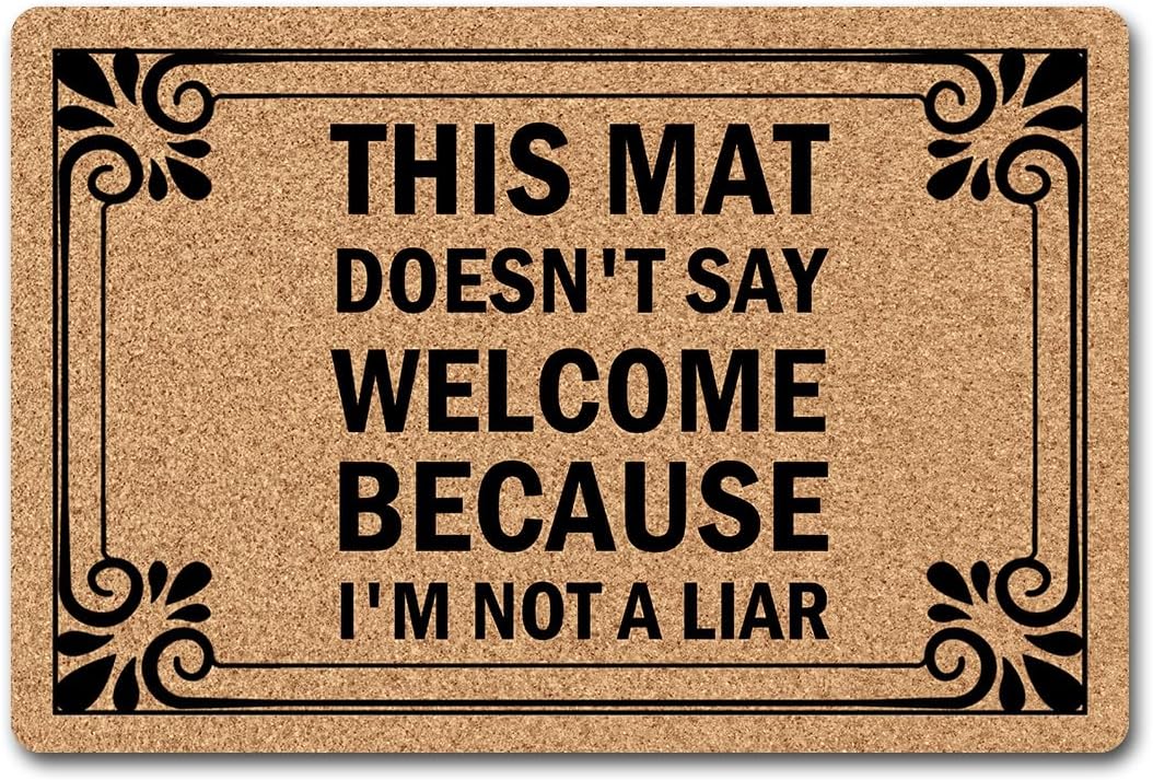 Because I'm Not a Liar Funny Doormat for Entrance Way with Non Slip Backing Indoor/Outdoor Welcome Mats Home and Office Decorative Rug 23.6 in(W) X 15.7 in(L)