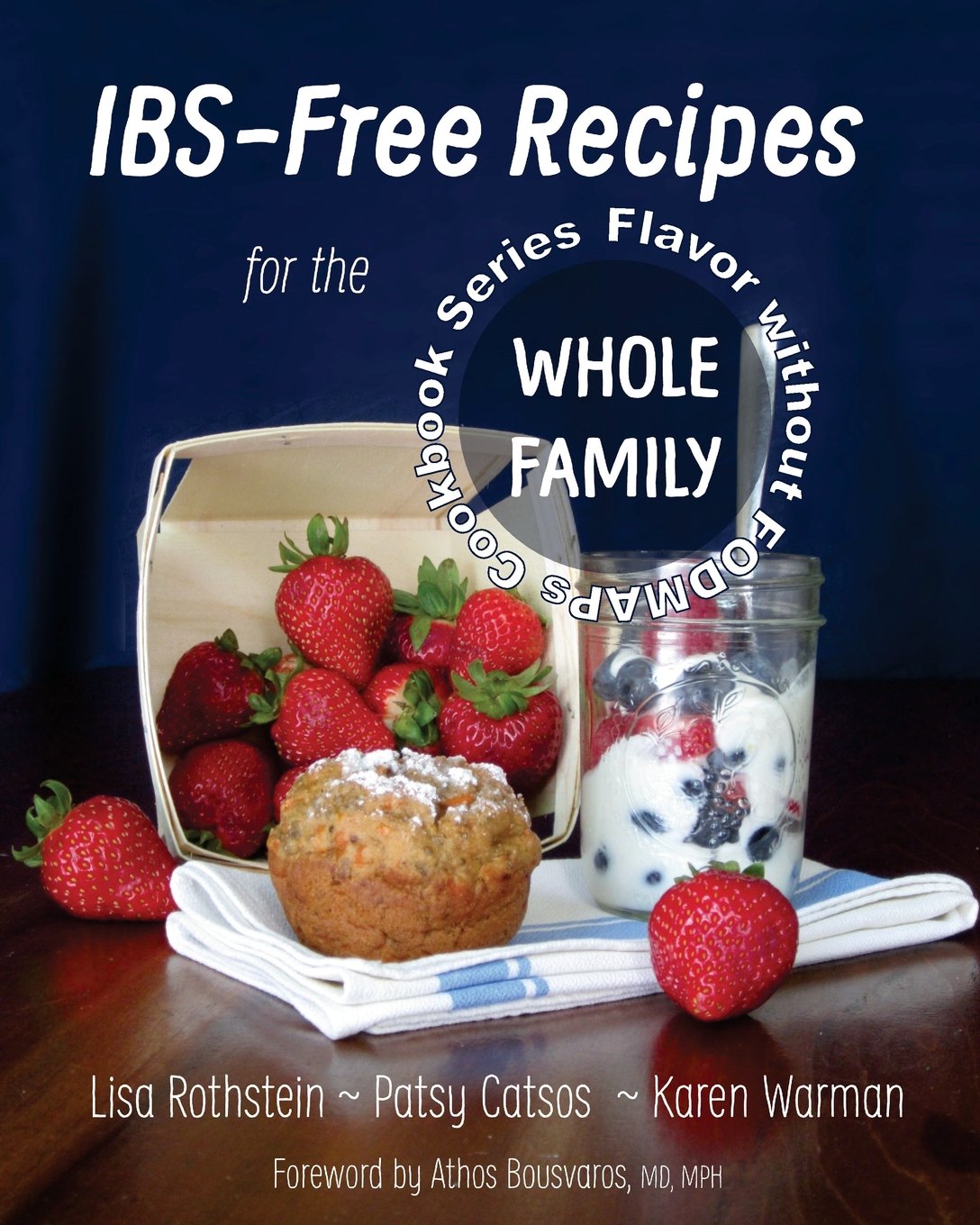 IBS-Free Recipes for the Whole Family: Volume 2 (The Flavor without FODMAPs Series)