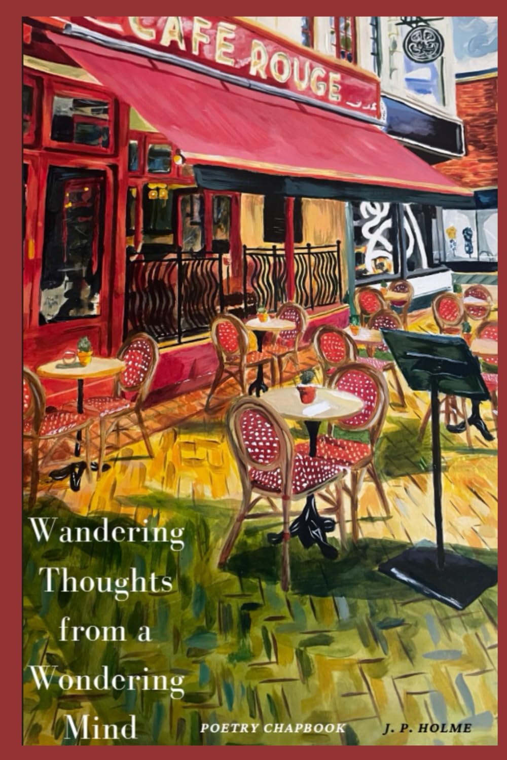 Wandering Thoughts from a Wondering Mind: A Chapbook of Poems