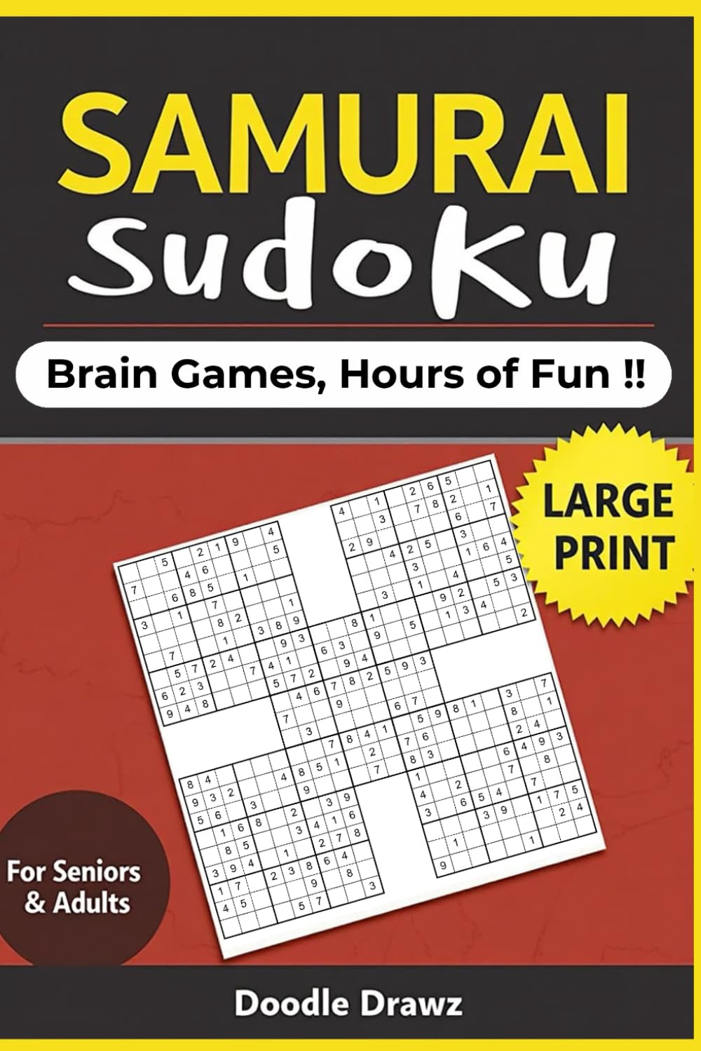 Samurai Sudoku Puzzles for Adults & Seniors - Large Print: 100+ Brain Games with Solutions | Five Grid Overlapping Sudoku Puzzles for Seniors and ... Activities & Brain Games for Seniors)