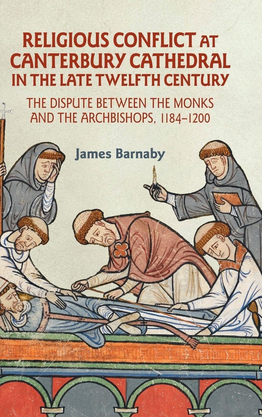 Religious Conflict at Canterbury Cathedral in the Late Twelft... - 9781783277667