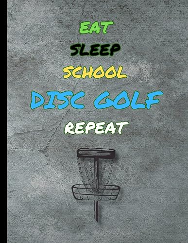 Eat Sleep School Disc Golf Repeat College Ruled Notebook / Lined 8.5 x 11” Note Pad / 1 Subject Notebook / 100 sheets / Disc Golfer Gift