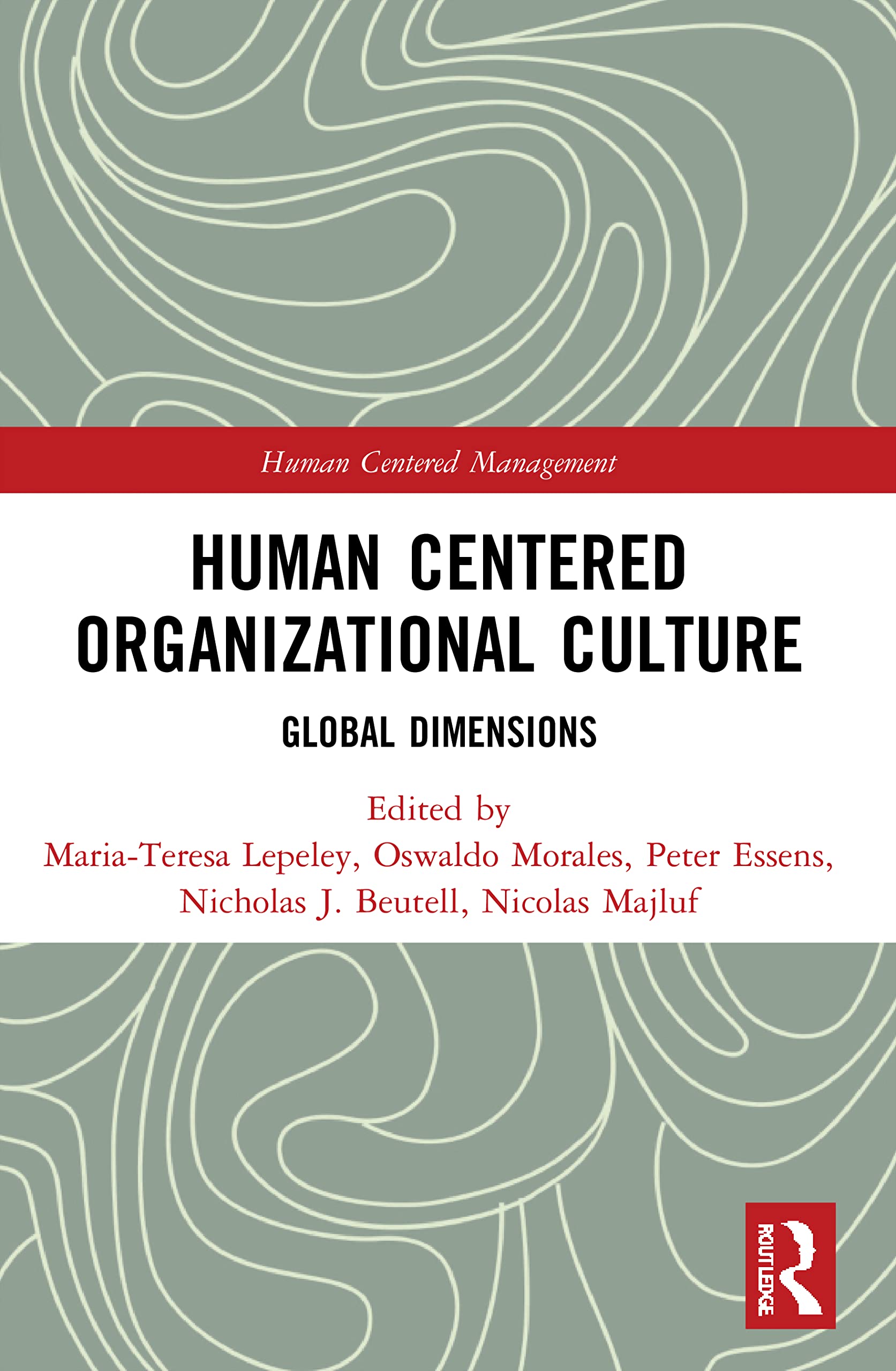 Human Centered Organizational Culture: Global Dimensions (Human Centered Management)