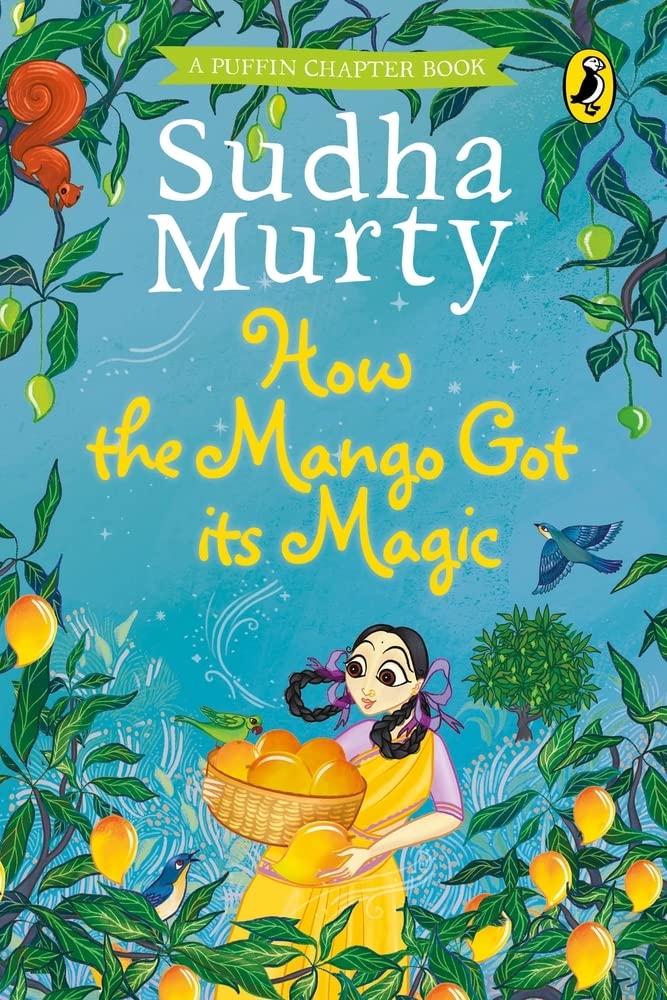How the Mango got its Magic: Puffin Chapter Book, Gorgeous new full colour, illustrated chapter book for young readers from ages 5 and up