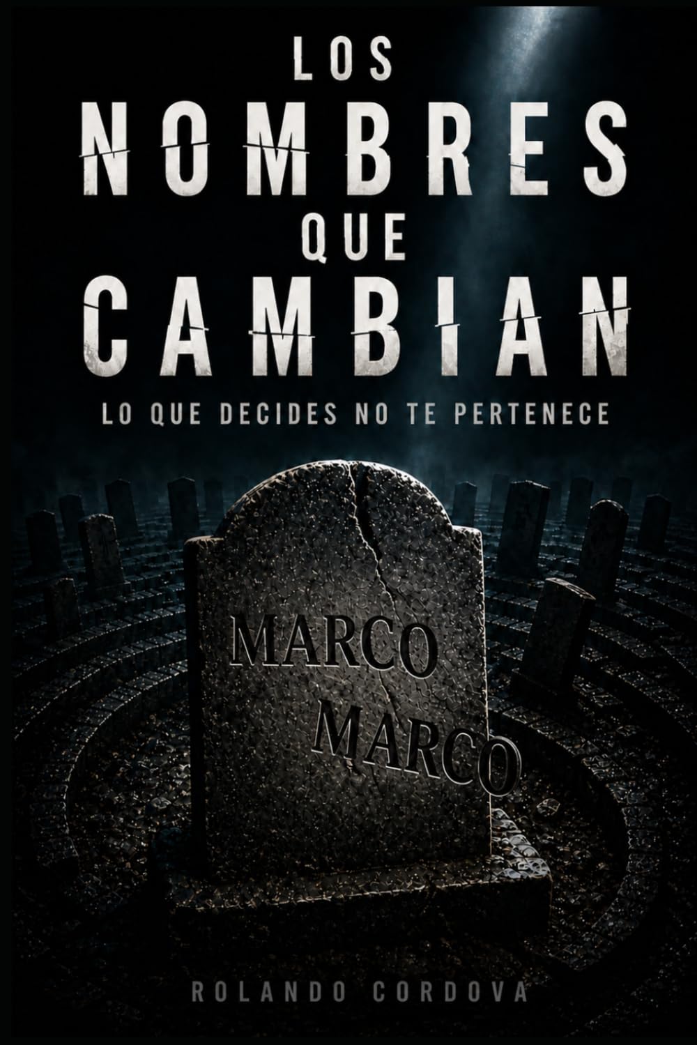 Los Nombres Que Cambian: Tus decisiones ya están escritas