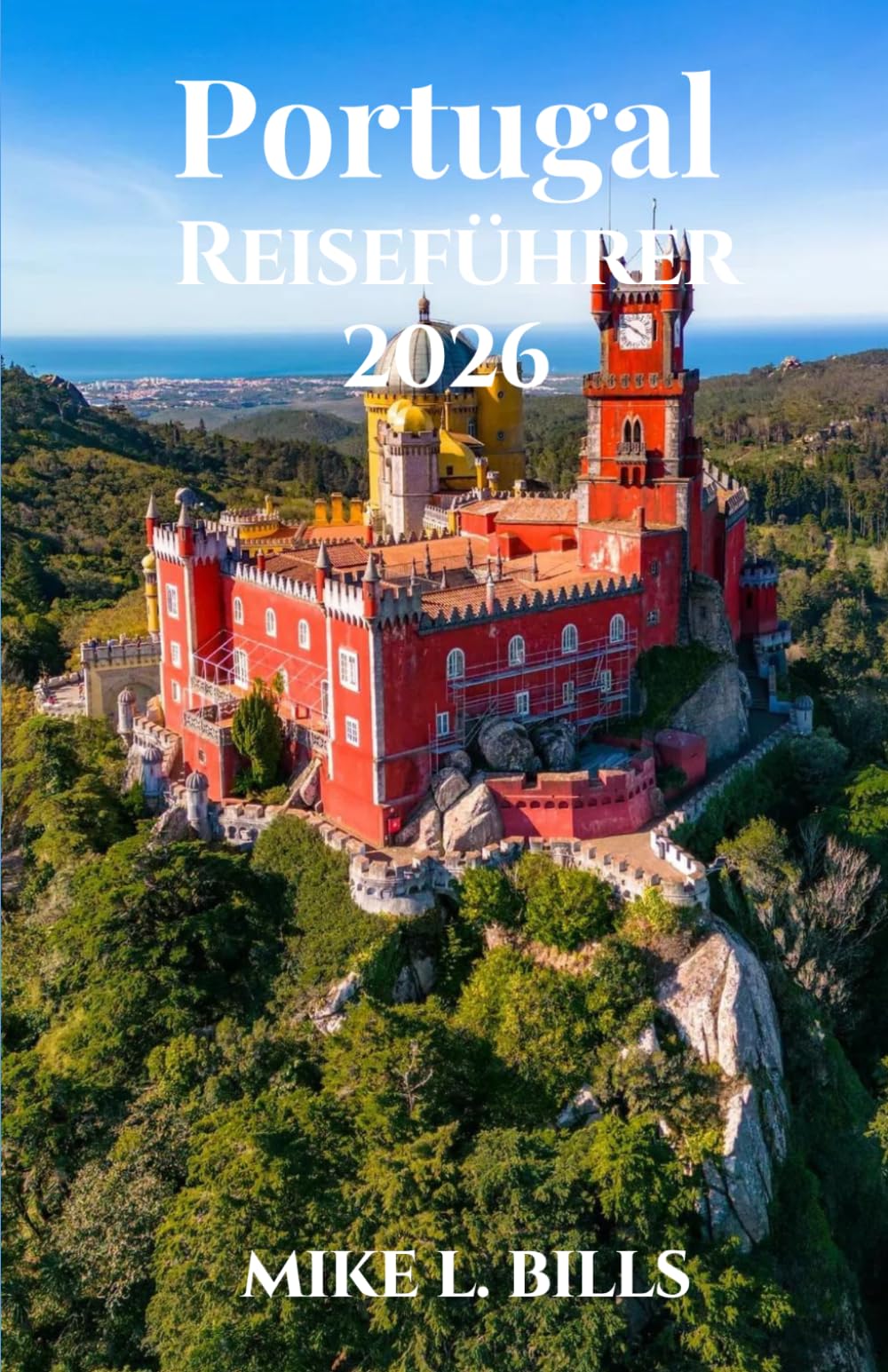 Portugal Reiseführer 2026: Entdecken Sie antike Städte, atemberaubende Küsten und reichhaltige kulinarische Genüsse.