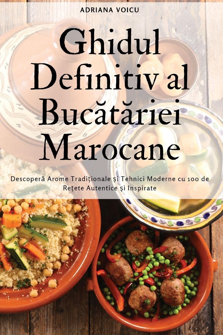 Ghidul Definitiv al Bucătăriei Marocane (Romanian Edition)      Paperback – January 31, 2025