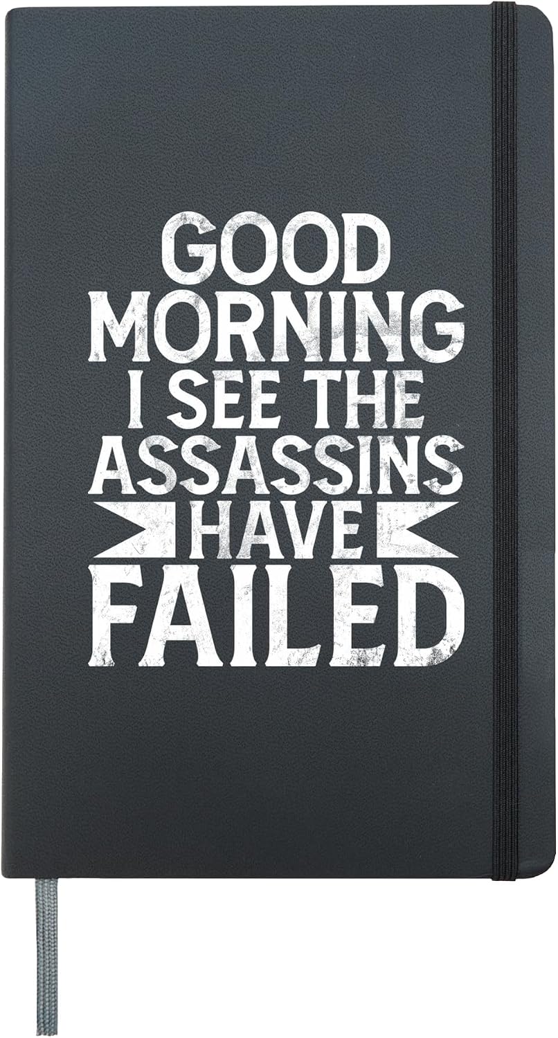 Good Morning i see the Assassins have failed Office Hardcover Journal, Black
