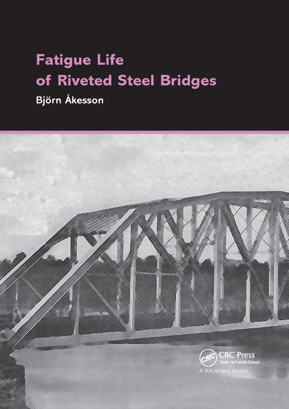 Fatigue Life of Riveted Steel Bridges : guide d'ingénierie pour maintenance des ponts