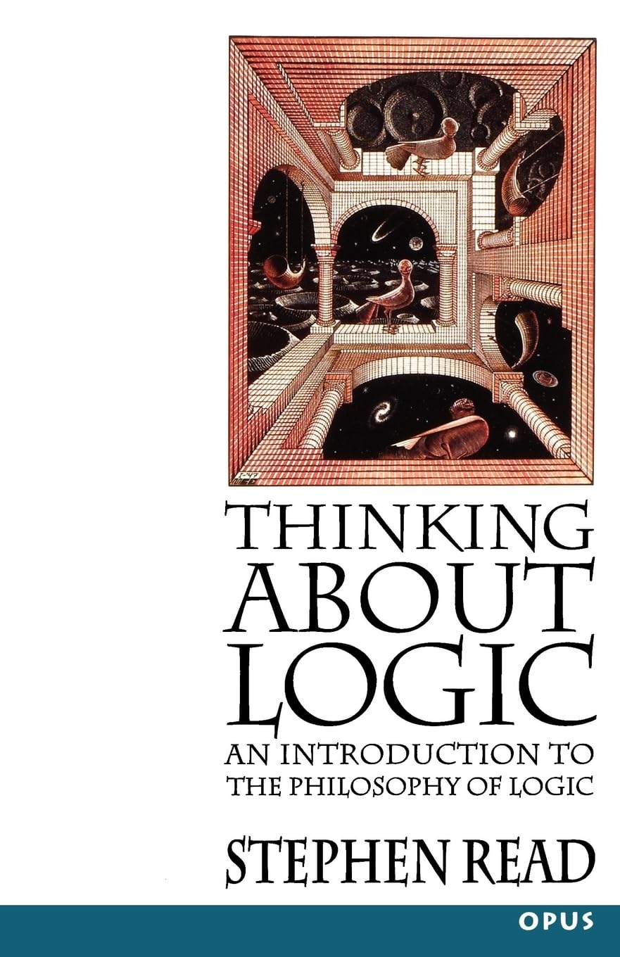 READ:THINKING ABOUT LOGIC P: An Introduction to the Philosophy of Logic (OPUS)