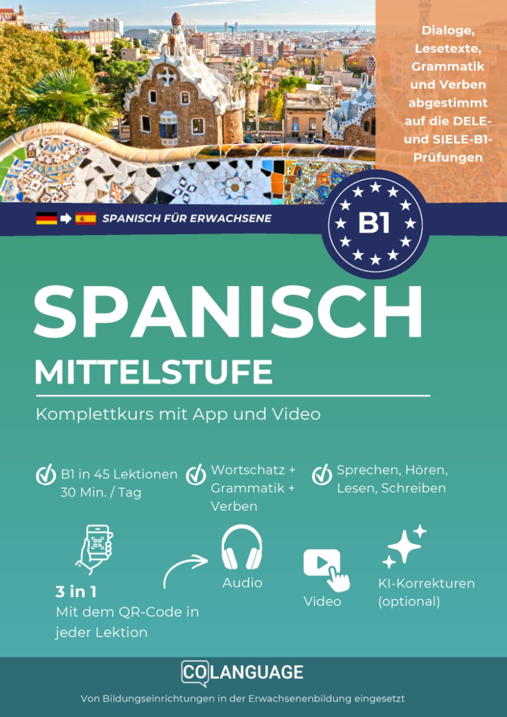 Spanisch B1 Mittelstufe. Komplettkurs mit App und Video: Spanisch B1 lernen mit Dialogen, Grammatik, Übungen & Audio. Ideal für Selbststudium und ... (Spanisch lernen für Erwachsene, Band 3)