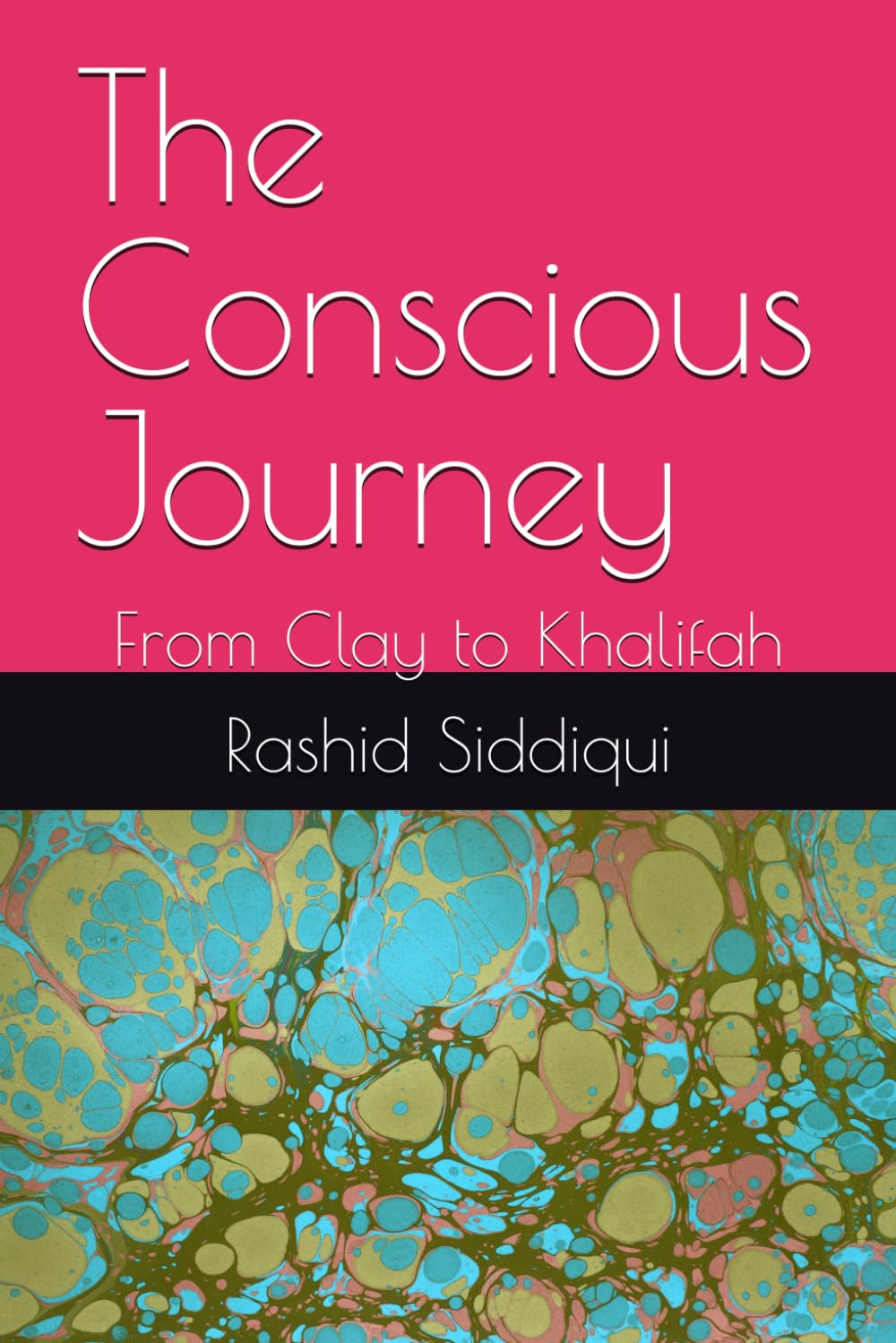 The Conscious Journey: From Clay to Khalifah