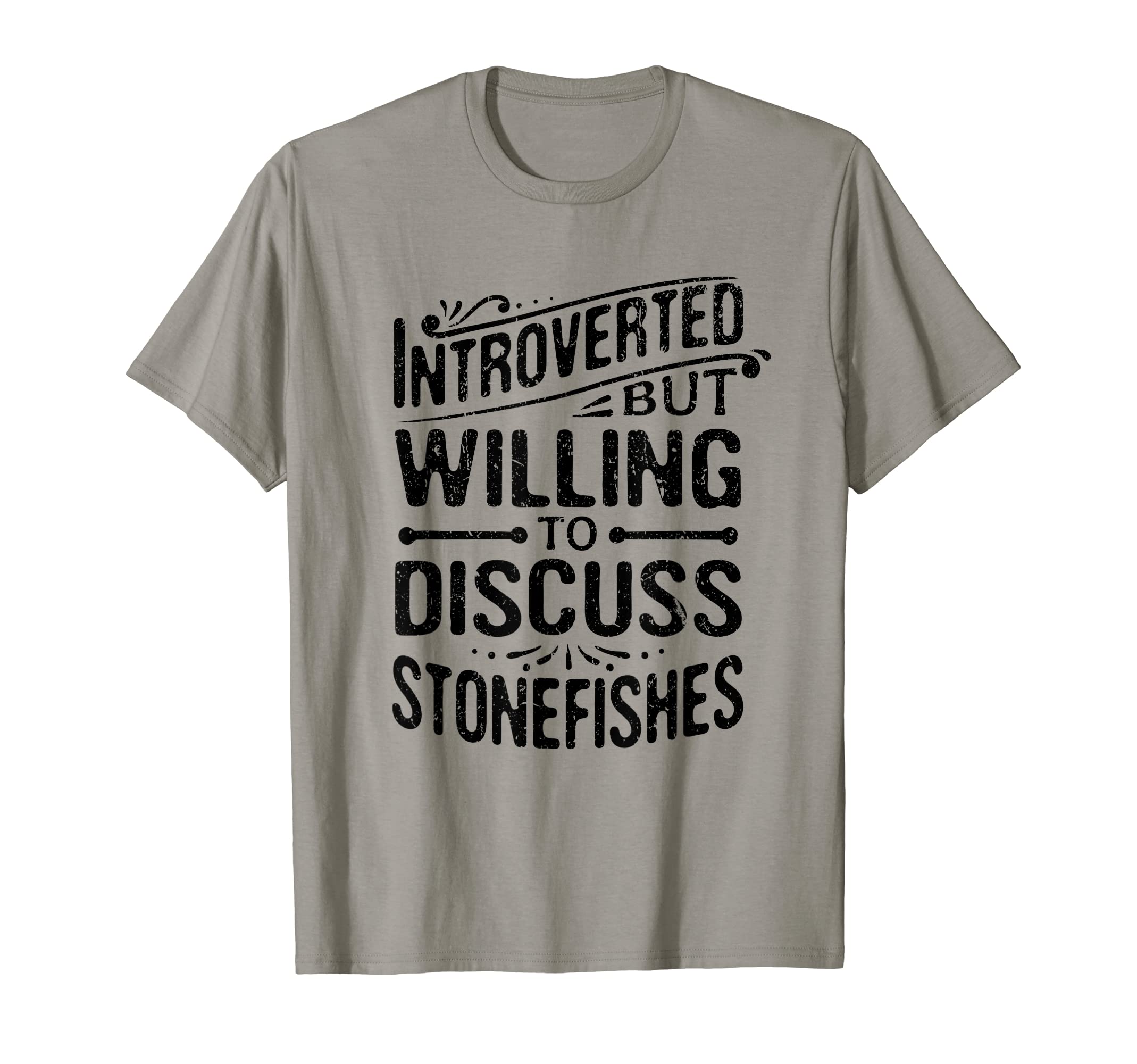 Introverted But Willing To Discuss Stonefishes Funny T-Shirt