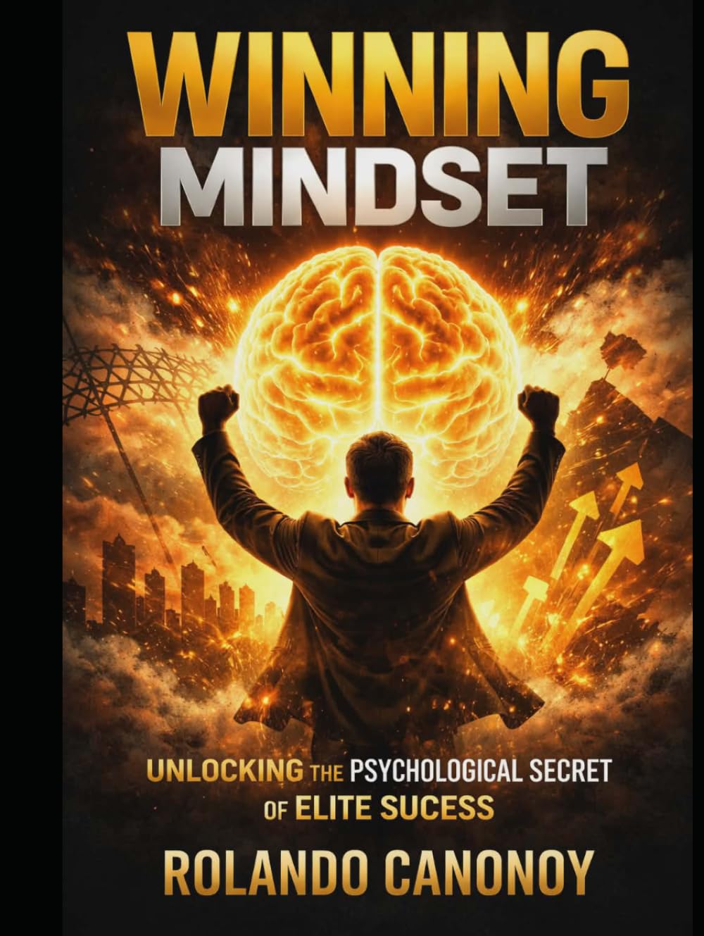 Winning Mindset: Unlocking the Psychological Secrets of Elite Success