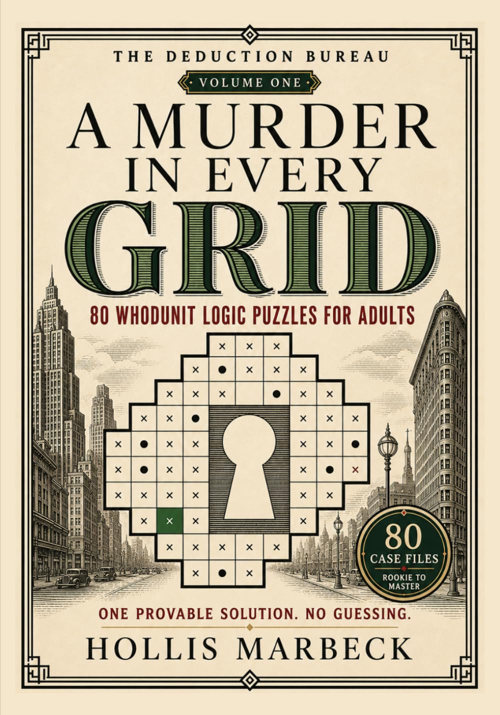 A Murder in Every Grid: 80 Whodunit Logic Puzzles for Adults (The Deduction Bureau)
