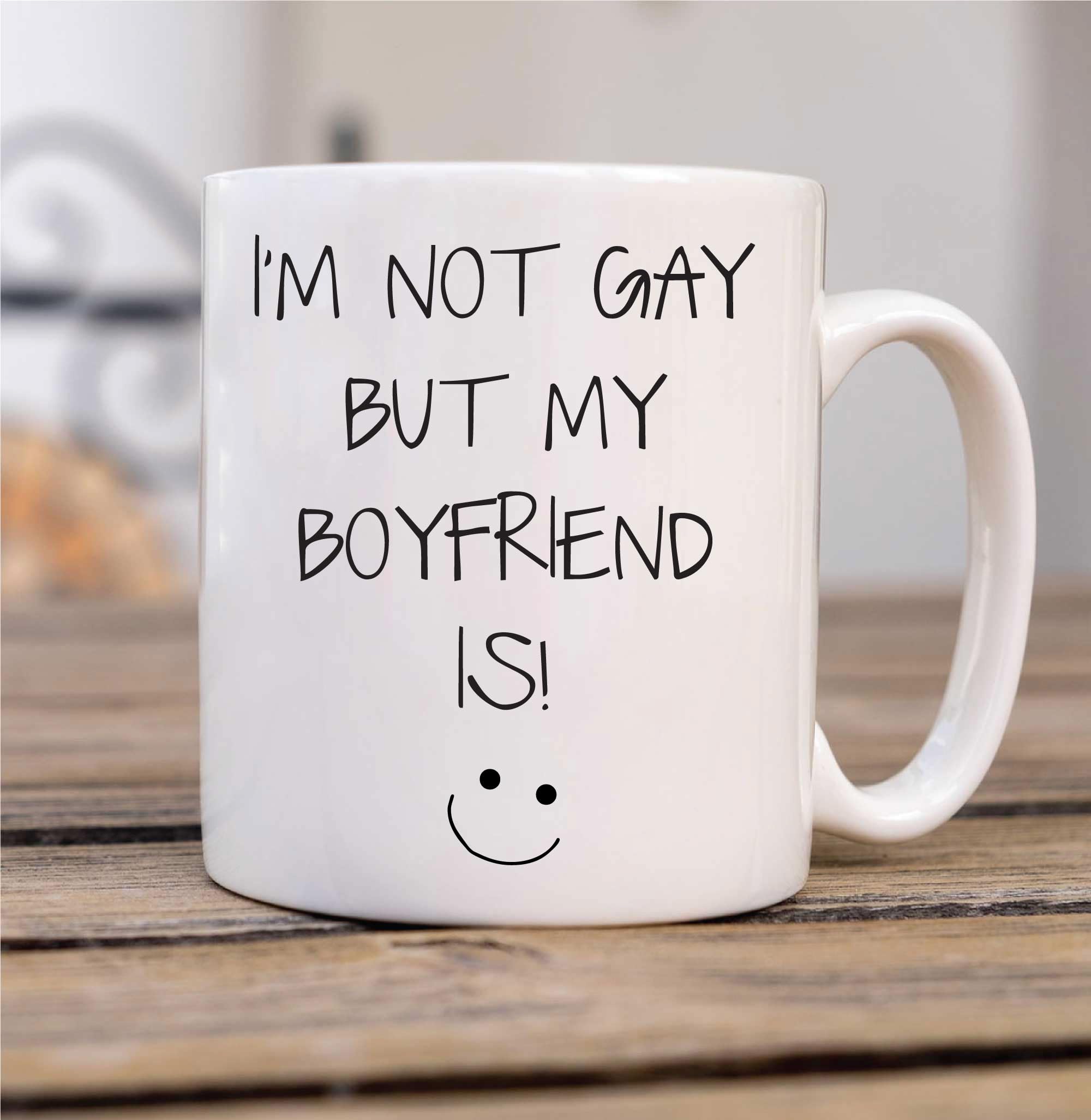 60 Second Makeover Men's White Limited Gay Mug I'm Not Gay But My Boyfriend Is Present Funny Mug
