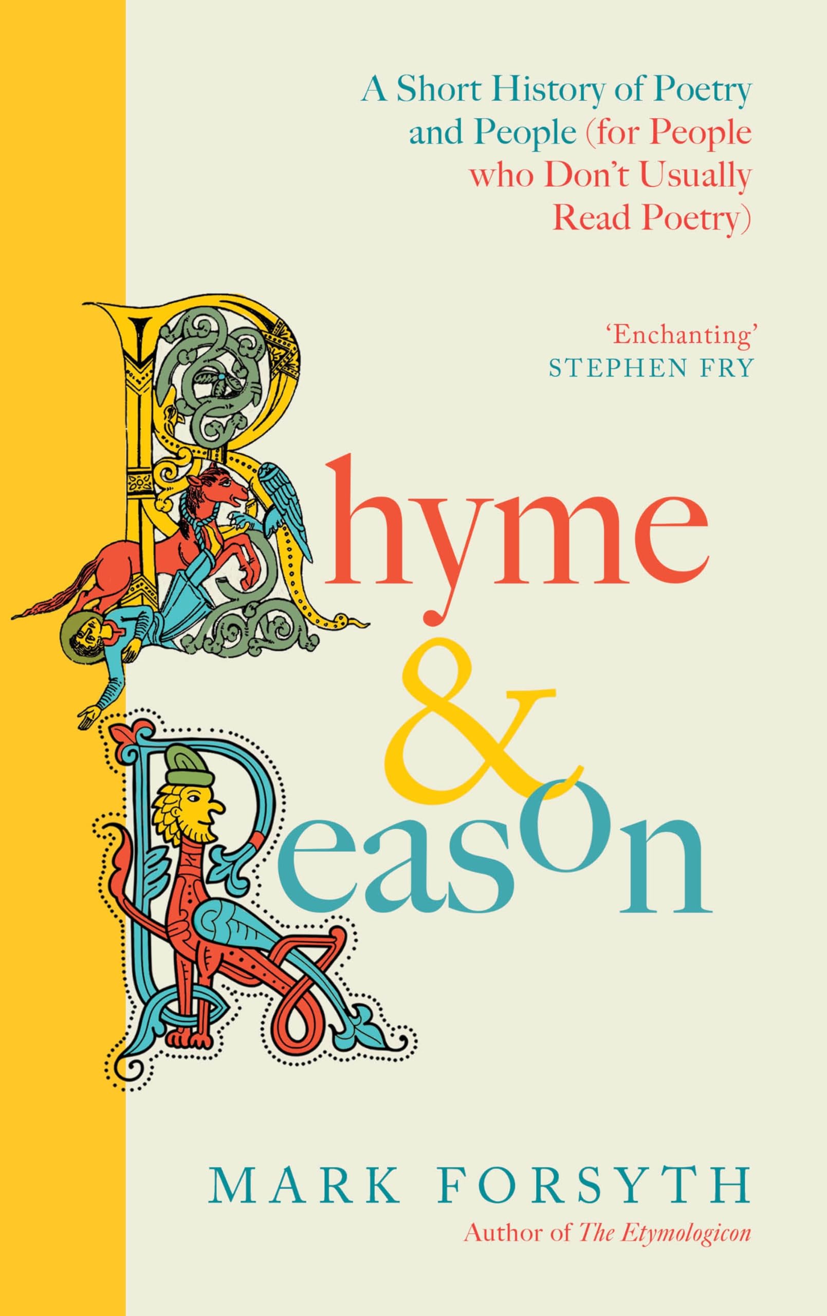 Rhyme & Reason: A Short History of Poetry (for People Who Don't Like Poetry)