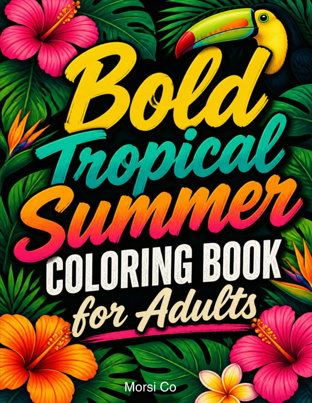 Bold Tropical Summer Coloring Book for Adults: Relaxing Beach, Ocean, Palm Tree, and Seashell Scenes for Stress Relief