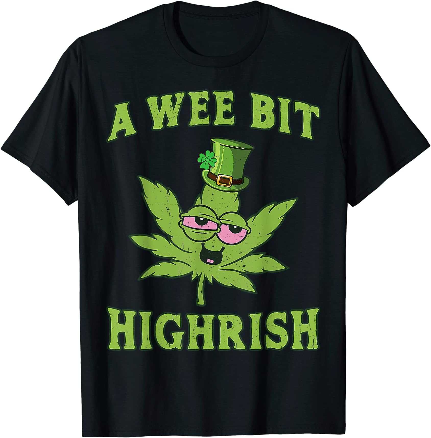 A Wee Bit Highrish Funny 420 Weed Marijuana St Patricks Day T-Shirt