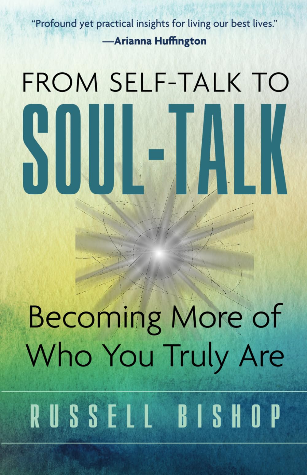 From Self-Talk to Soul Talk: Becoming More of Who You Truly Are