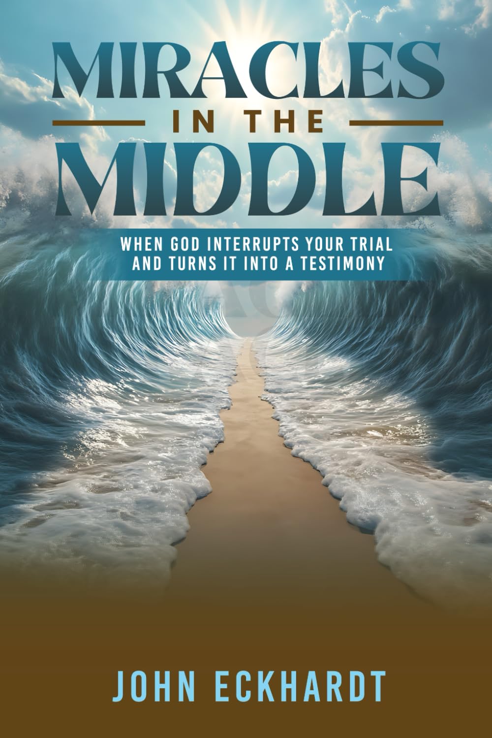 Miracles in the Middle: When God Interrupts Your Trial and Turns It into a Testimony