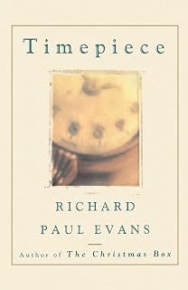 Timepiece by Richard Paul Evans: Heartwarming Family Saga from The Christmas Box Trilogy