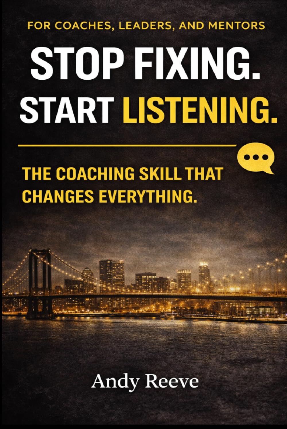 Stop Fixing. Start Listening.: The Coaching Skill That Changes Everything