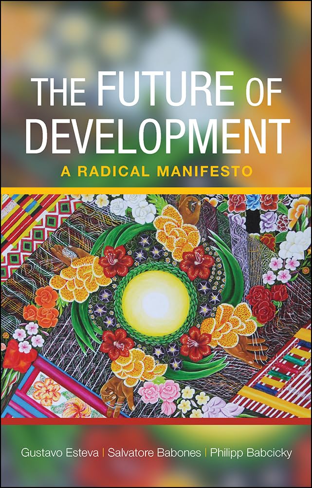 The Future of Development: A Radical Manifesto (English Edition)