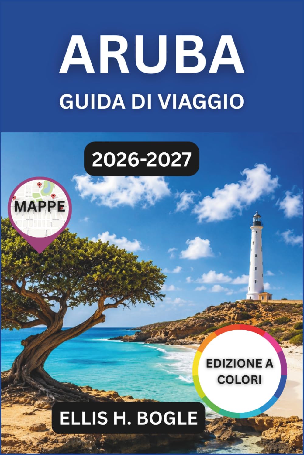 Aruba Guida Di Viaggio 2026-2027: Spiagge, safari in jeep, crociere in catamarano e cultura caraibica olandese, pianificazione giorno per giorno con budget, sicurezza e stagionalità