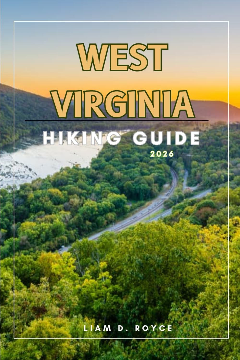 WEST VIRGINIA: 29 (Wanderlust Wonders: The Ultimate Village & Nature Explorer Series)